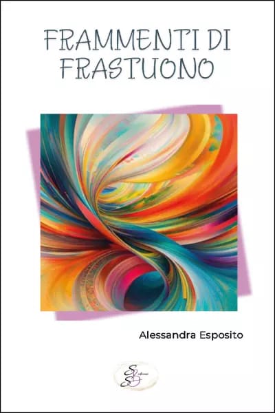 frammenti di frastuono primo libro alessandra esposito